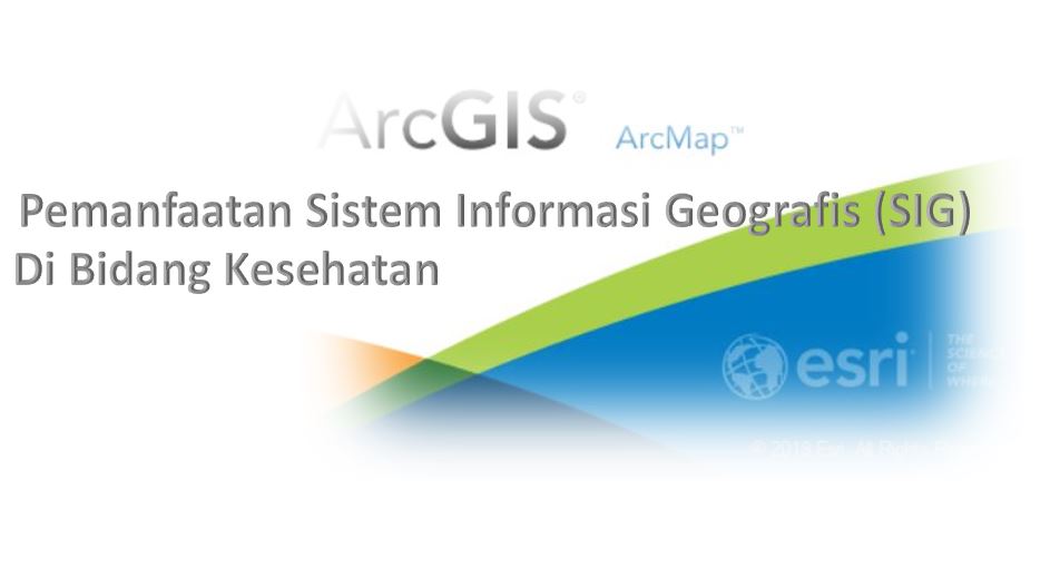 Pemanfaatan Sistem Informsi Geografis (GIS) Di Bidang Kesehatan