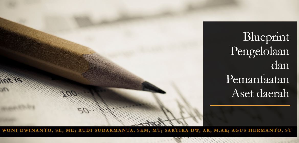 Bagaimana Pemerintah Daerah Memaksimalkan Pemanfaatan dan Penggunaan ASET atau Barang Milik Daerah (BMD)